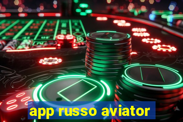 app russo aviator